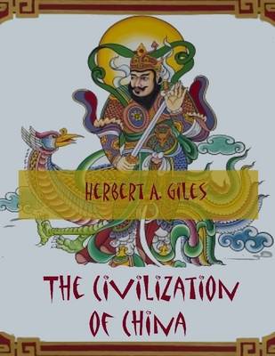 Book cover for The Civilization of China (Illustrated)