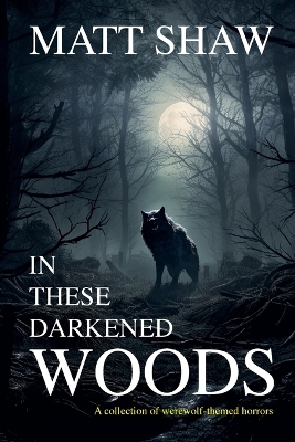 Book cover for In These Darkened Woods