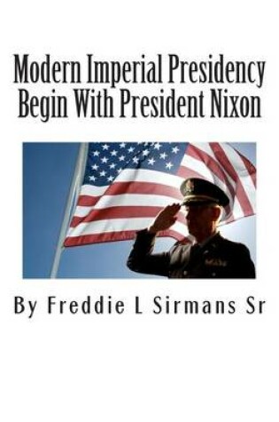 Cover of Modern Imperial Presidency Begin With President Nixon