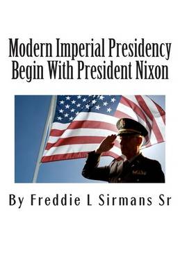 Book cover for Modern Imperial Presidency Begin With President Nixon