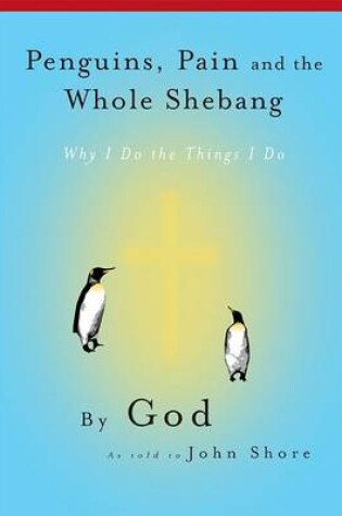 Cover of Penguins, Pain and the Whole Shebang