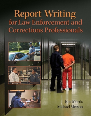 Cover of Report Writing for Law Enforcement and Corrections Professionals