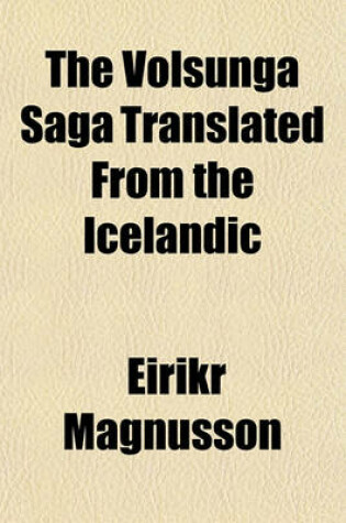 Cover of The Volsunga Saga Translated from the Icelandic