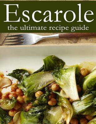 Book cover for Escarole - The Ultimate Recipe Guide