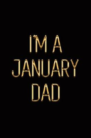 Cover of I'm a January Dad