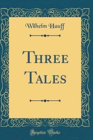 Cover of Three Tales (Classic Reprint)