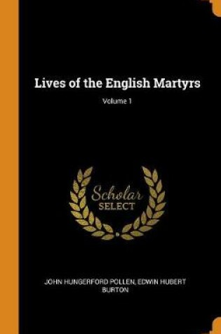 Cover of Lives of the English Martyrs; Volume 1