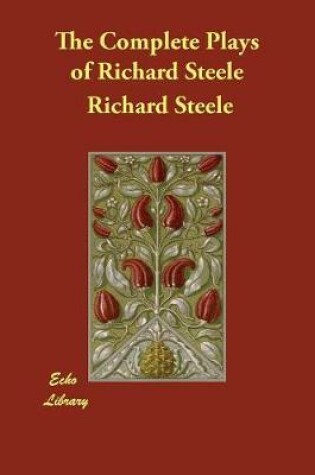 Cover of The Complete Plays of Richard Steele