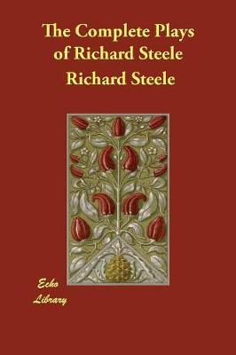 Book cover for The Complete Plays of Richard Steele