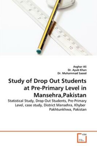 Cover of Study of Drop Out Students at Pre-Primary Level in Mansehra, Pakistan