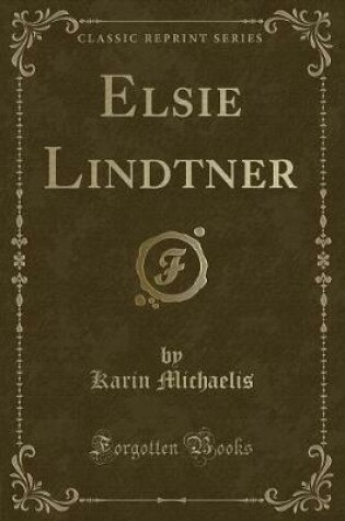 Cover of Elsie Lindtner (Classic Reprint)