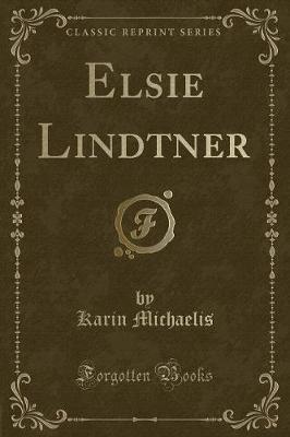 Book cover for Elsie Lindtner (Classic Reprint)