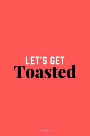 Cover of Let's Get Toasted