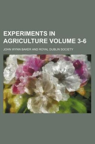 Cover of Experiments in Agriculture Volume 3-6