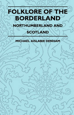 Book cover for Folklore Of The Borderland - Northumberland And Scotland