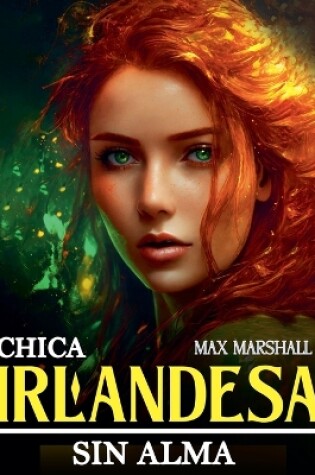 Cover of Chica Irlandesa sin Alma