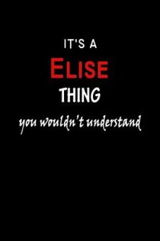 Cover of It's a Elise Thing You Wouldn't Understandl