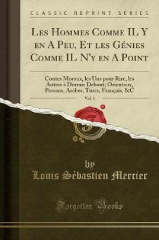 Cover of Les Hommes Comme Il Y En a Peu, Et Les Génies Comme Il n'y En a Point, Vol. 1
