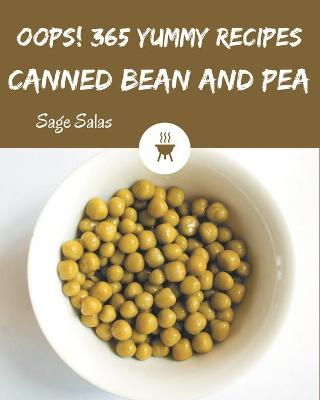 Book cover for Oops! 365 Yummy Canned Bean and Pea Recipes