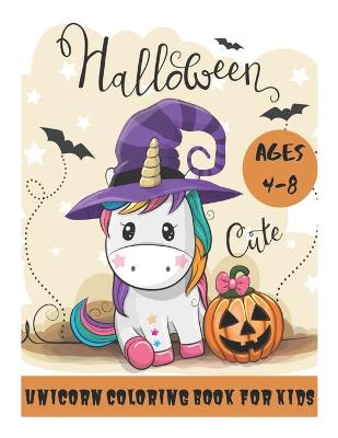 Book cover for Halloween Unicorn Coloring Book for Kids Ages 4-8
