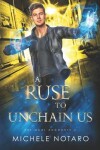 Book cover for A Ruse To Unchain Us