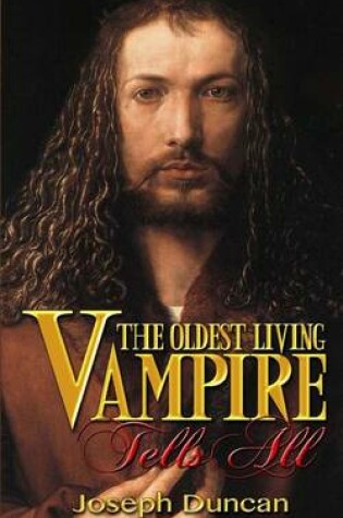 Cover of The Oldest Living Vampire Tells All