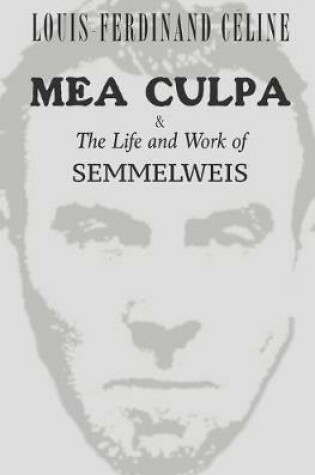Cover of MEA CULPA & The Life and Work of Semmelweis