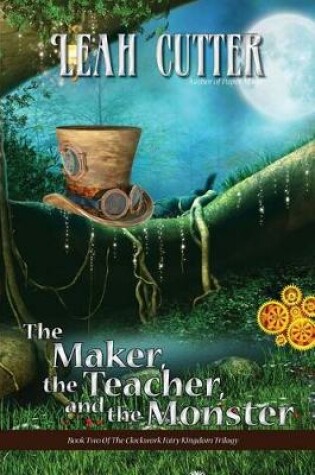 Cover of The Maker, the Teacher, and the Monster