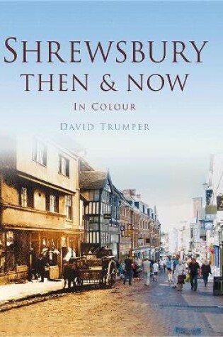 Cover of Shrewsbury Then & Now