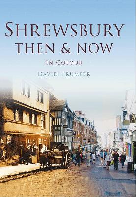 Book cover for Shrewsbury Then & Now