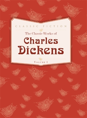 Cover of The Classic Works of Charles Dickens Volume 1