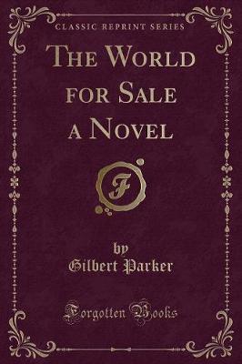 Book cover for The World for Sale a Novel (Classic Reprint)