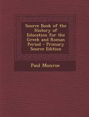 Book cover for Source Book of the History of Education for the Greek and Roman Period - Primary Source Edition