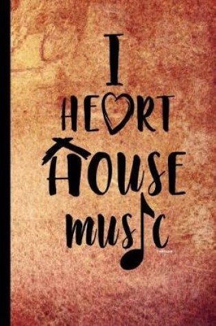 Cover of I Heart House Music