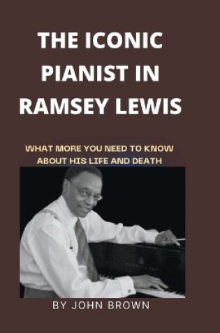 Cover of The Iconic Pianist in Ramsey Lewis
