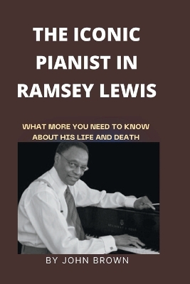 Book cover for The Iconic Pianist in Ramsey Lewis