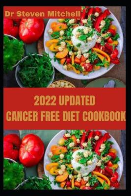 Book cover for 2022 updated Cancer free diet cookbook