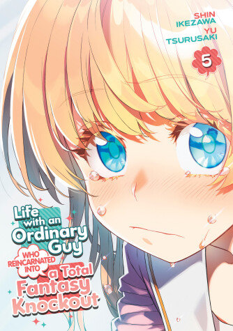 Cover of Life with an Ordinary Guy Who Reincarnated into a Total Fantasy Knockout Vol. 5