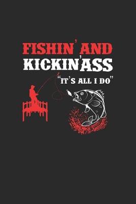 Book cover for FishinAnd KickinAss ItS All I Do