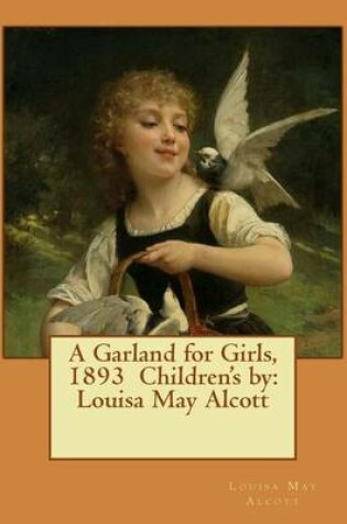 Cover of A Garland for Girls, 1893 Children's by