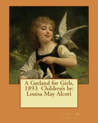 Book cover for A Garland for Girls, 1893 Children's by