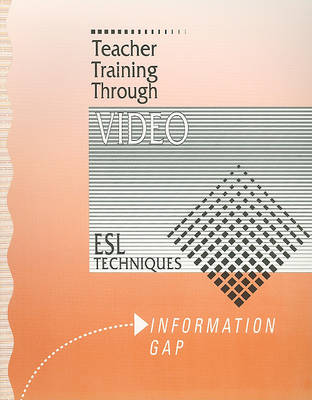 Book cover for Teacher Training Through Video: ESL Techniques, Information Gap Information Gap Workbook