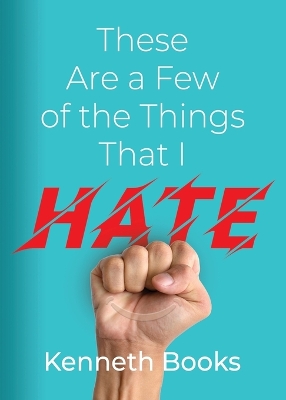 Cover of These Are a Few of the Things That I Hate