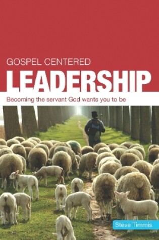 Cover of Gospel Centered Leadership