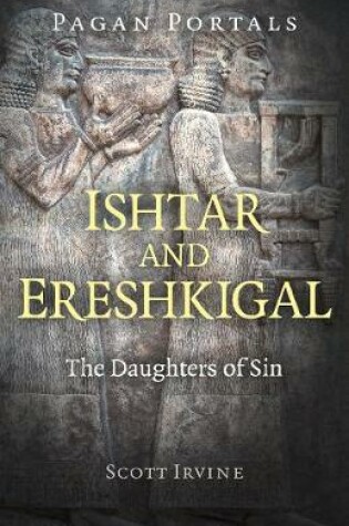 Cover of Pagan Portals - Ishtar and Ereshkigal