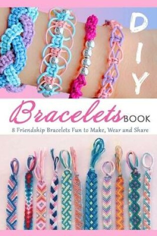 Cover of DIY Bracelets Book