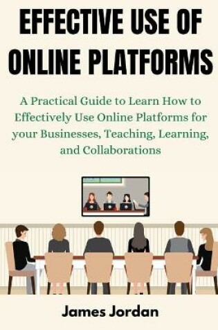 Cover of Effective Use of Online Platforms