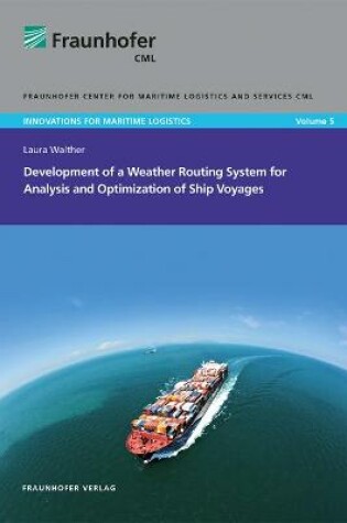 Cover of Development of a Weather Routing System for Analysis and Optimization of Ship Voyages.