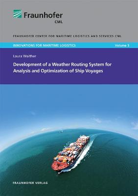 Book cover for Development of a Weather Routing System for Analysis and Optimization of Ship Voyages.