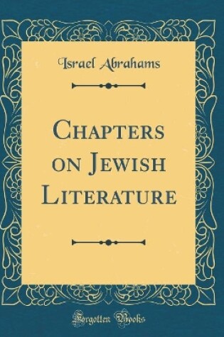 Cover of Chapters on Jewish Literature (Classic Reprint)